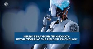 Neuro Behaviour Technology: Revolutionizing the Field of Psychology